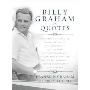 The Billy Graham in Quotes -- Franklin Graham